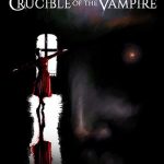 دانلود فیلم زیرنویس فارسی چسبیده پاتیل خون آشام Crucible Of The Vampire 2019