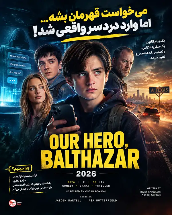 دانلود فیلم Our Hero, Balthazar 2026 با دوبله فارسی و زیرنویس فارسی | فیلم قهرمان ما، بالتازار
