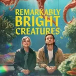 دانلود فیلم Remarkably Bright Creatures 2026 با دوبله فارسی